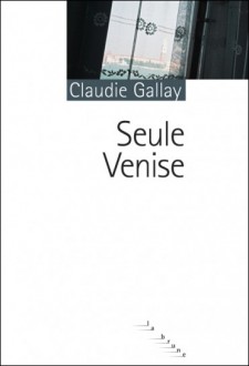 claudiegallay_seule venise