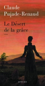 le desert de la grace