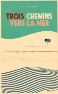 trois chemins vers la mer